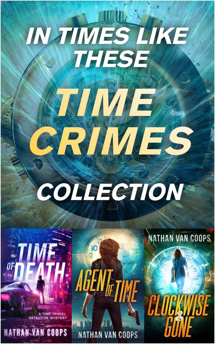 In Times Like These: Time Crimes Collection