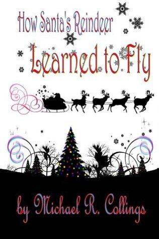 How Santa's Reindeer Learned to Fly: A Christmas Fable