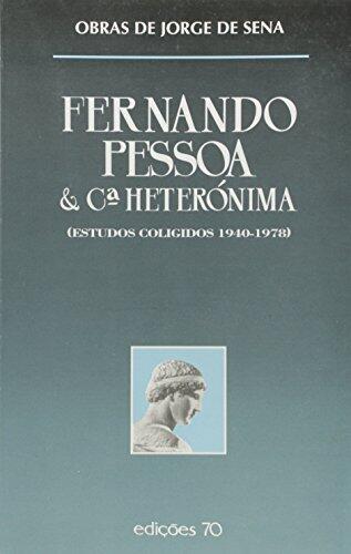 Fernando Pessoa & Cª Heterónima Estudos coligidos 1940-1978