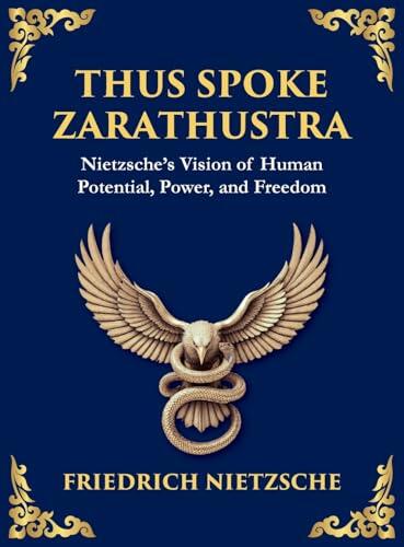Thus Spoke Zarathustra: A Visionary Journey into the Soul, Power, and Eternal Return (Large Print Deluxe Hardcover Edition For Easy Reading)