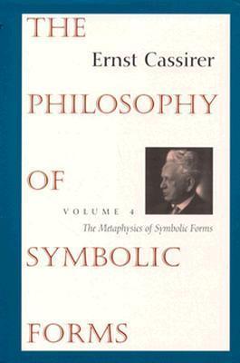 The Philosophy of Symbolic Forms 4: The Metaphysics of Symbolic Forms