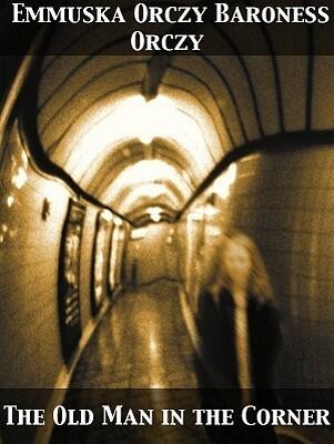 The Old Man in the Corner : illustrated