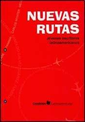 Nuevas Rutas: Jóvenes Escritores Latinoamericanos
