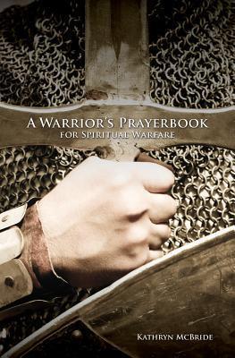 A Warrior's Prayerbook for Spiritual Warfare