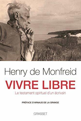 Vivre libre: Le testament spirituel d'un écrivain