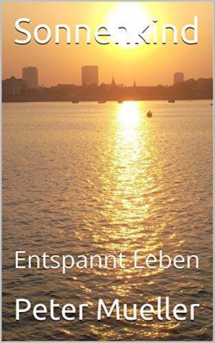 Sonnenkind: Entspannt Leben