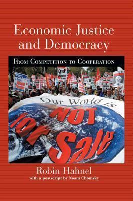 Economic Justice and Democracy: From Competition to Cooperation: From Competition to Cooperation