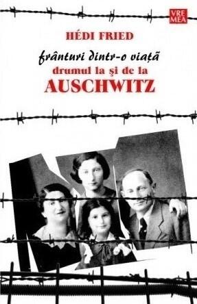 Frânturi dintr-o viață: Drumul la și de la Auschwitz