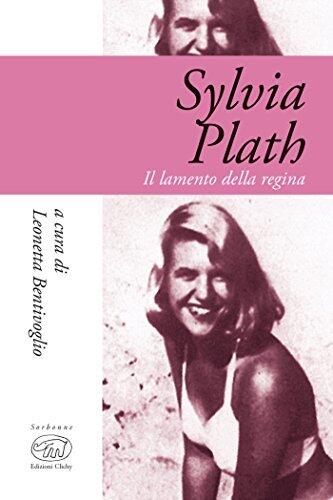 Sylvia Plath: Il lamento della regina