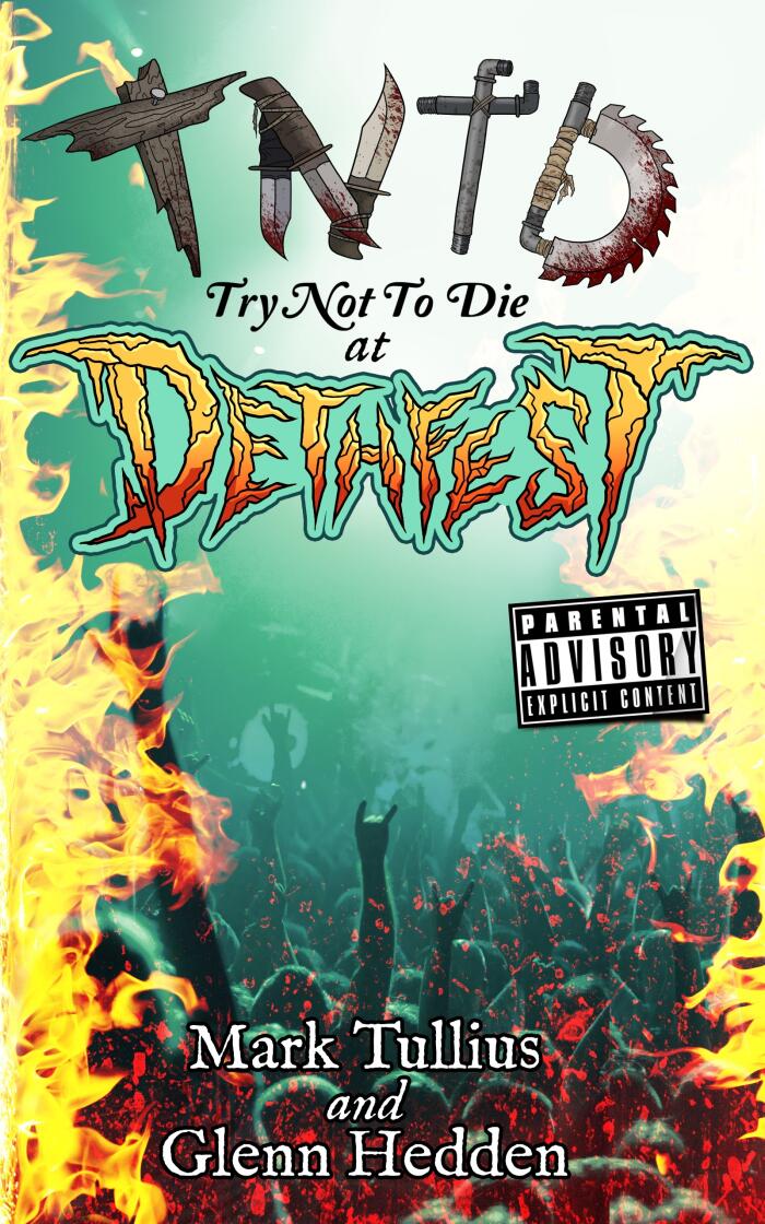 Try Not to Die: At Dethfest: An Interactive Adventure