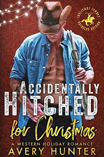 Accidentally Hitched for Christmas: A Western Holiday Romance