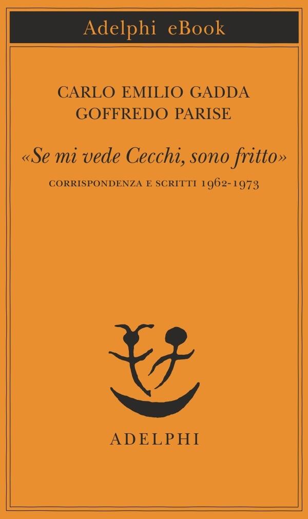 "Se mi vede Cecchi, sono fritto"