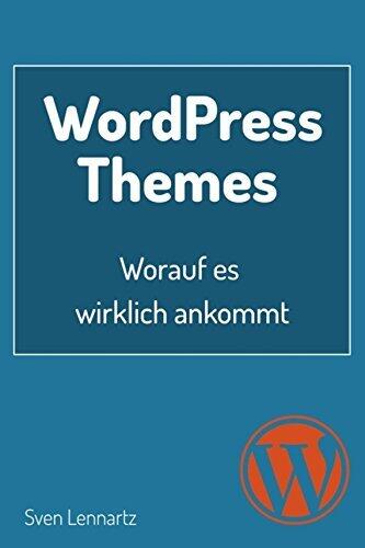 Wordpress Themes - Worauf es wirklich ankommt