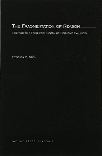 The Fragmentation of Reason: Preface to a Pragmatic Theory of Cognitive Evaluation