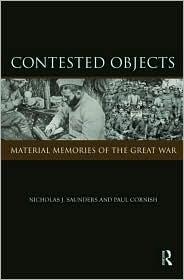 Contested Objects: Material Memories of the Great War