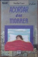 Acordar ou Morrer