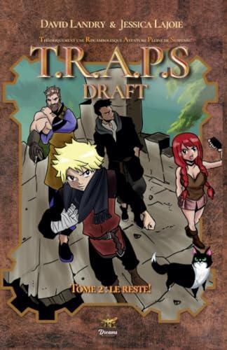 Théoriquement une Rocambolesque Aventue Pleine de Suspense: Le draft!: Le reste! (T.R.A.P.S Draft)
