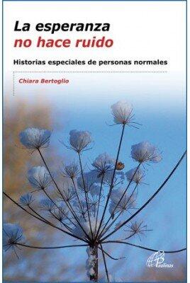 La Esperanza No Hace Ruido: Historias Especiales de Personas Normales