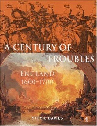 A Century of Troubles: England 1600-1700