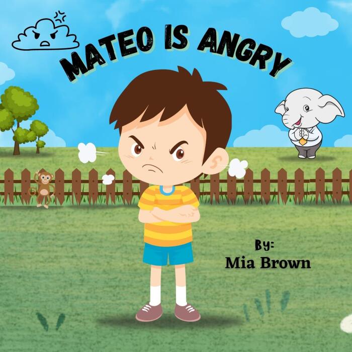 Mateo is Angry: Anger management for kids; book for helping children with emotions and feelings.