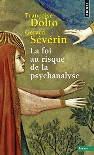 La Foi au risque de la psychanalyse (Points Essais t. 154)