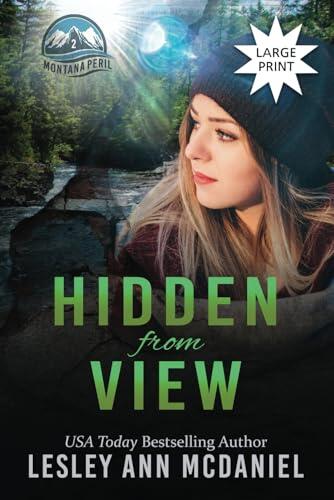 Hidden From View: A Large-Print, Christian, Romantic Suspense Novel
