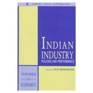 Indian Industry: Policies and Performance