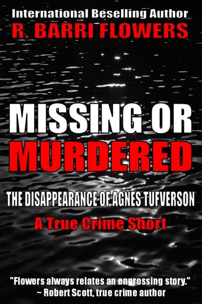 Missing or Murdered: The Disappearance of Agnes Tufverson