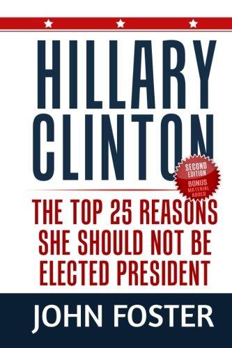 Hillary Clinton: The Top 25 Reasons She Should Not Be Elected President