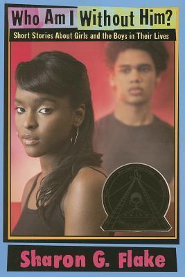 Who Am I Without Him?: Short Stories about Girls and the Boys in their Lives