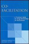 Co-Facilitation: A Practical Guide to Using Teamwork in Facilitation