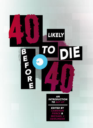 40 Likely to Die Before 40: An Introduction to Alt Lit