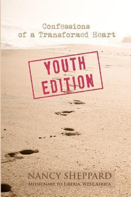 Confessions of a Transformed Heart: Youth Edition
