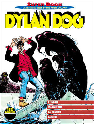 Dylan Dog Super Book n. 16: Risvegli - Margherite - La cantina - Lamiere