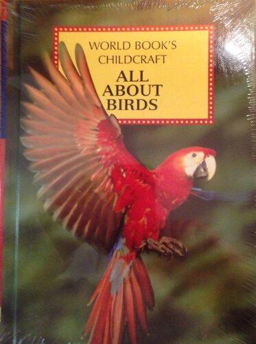 All About Birds: A Supplement to Childcraft - The How and Why Library