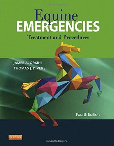 Equine Emergencies: Treatment and Procedures, 4e by Orsini, James A. Published by Saunders 4th (fourth) edition (2013) Board book