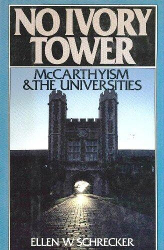 No Ivory Tower: McCarthyism and the Universities