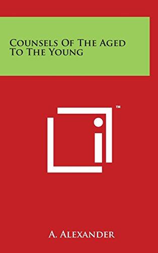Counsels of the Aged to the Young