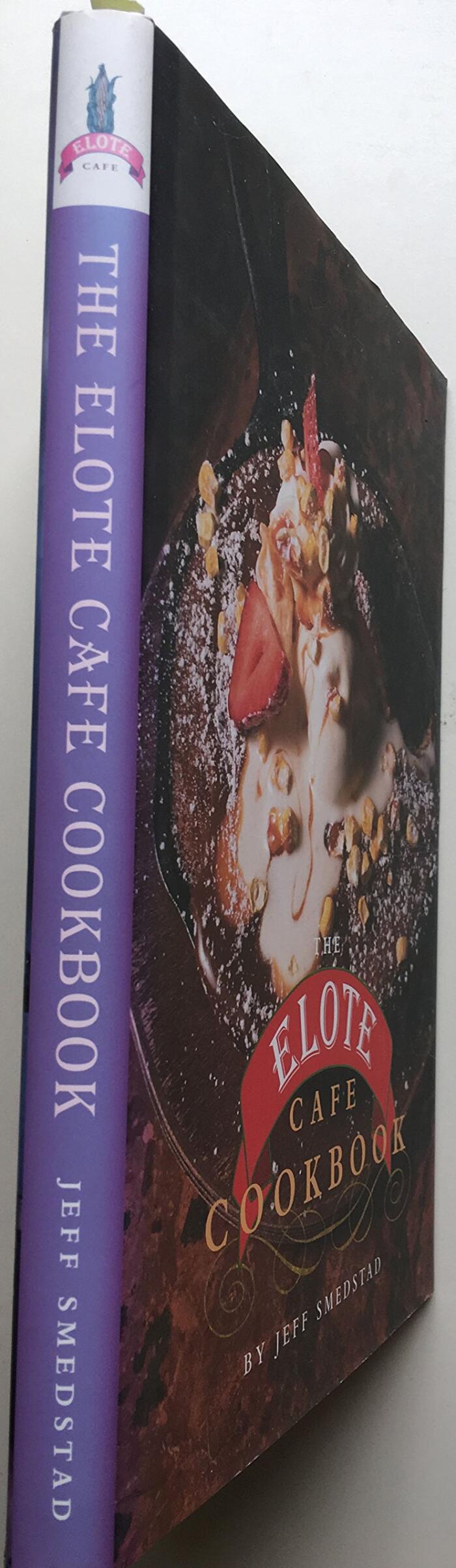 The Elote Cafe Cookbook