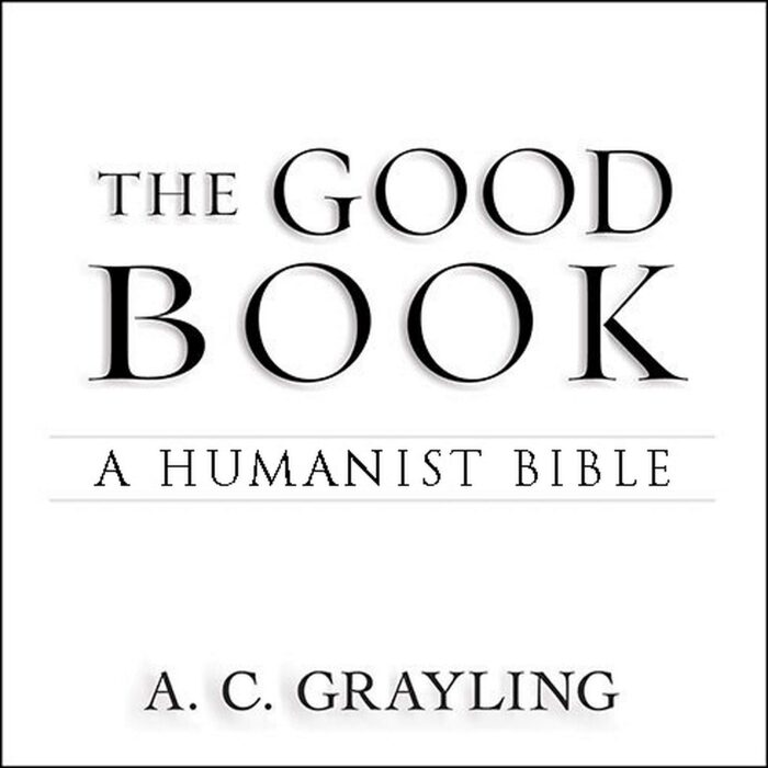 The Good Book: A Humanist Bible