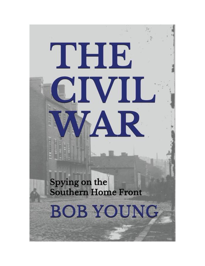 THE CIVIL WAR: Spying on the Southern Home Front