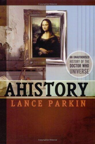 AHistory: An Unauthorized History of the Doctor Who Universe