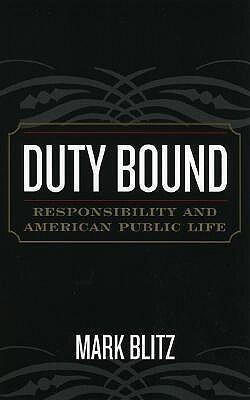 Duty Bound: Responsibility and American Public Life