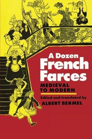 A Dozen French Farces: Medieval to Modern