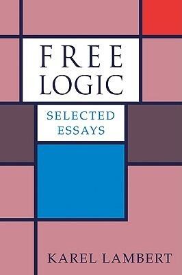 Free Logic: Selected Essays
