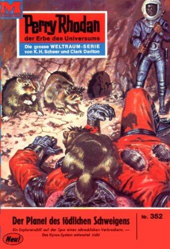 Perry Rhodan 352: Der Planet des tödlichen Schweigens: Perry Rhodan-Zyklus "M 87" (Perry Rhodan-Erstauflage)