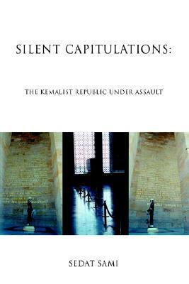 Silent Capitulations: The Kemalist Republic Under Assault