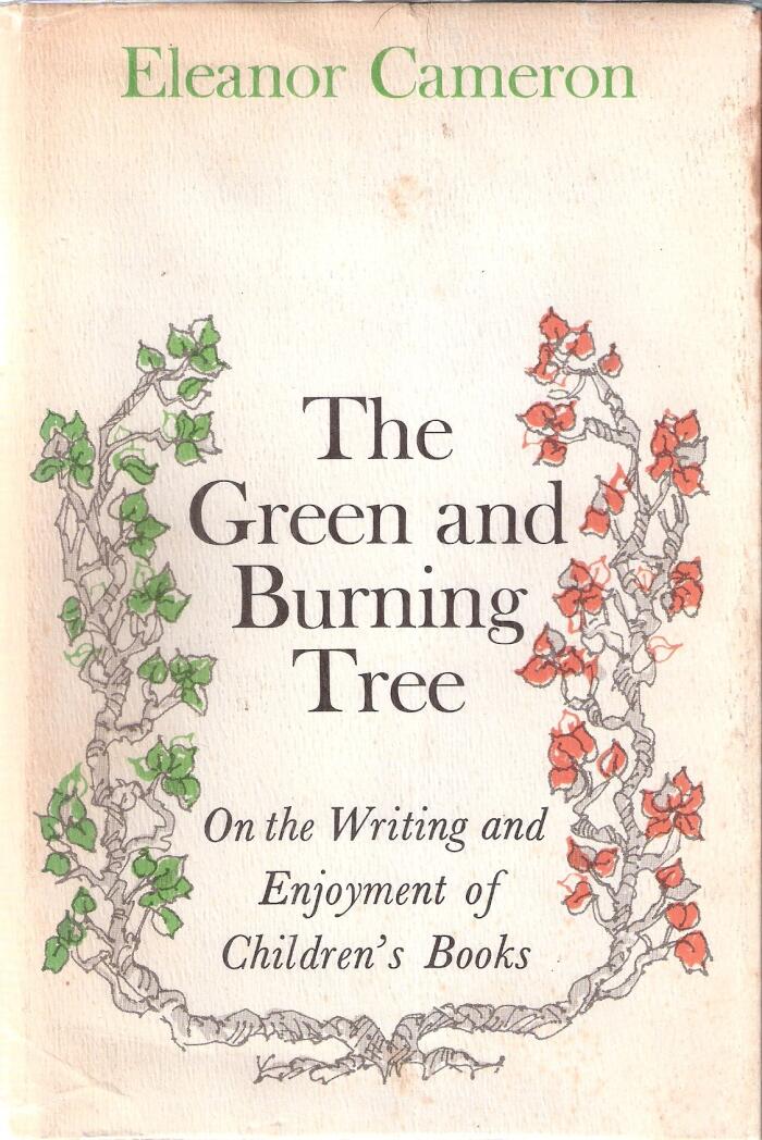 THE GREEN AND BURNING TREE: On the Writing and Enjoyment of Children's Books
