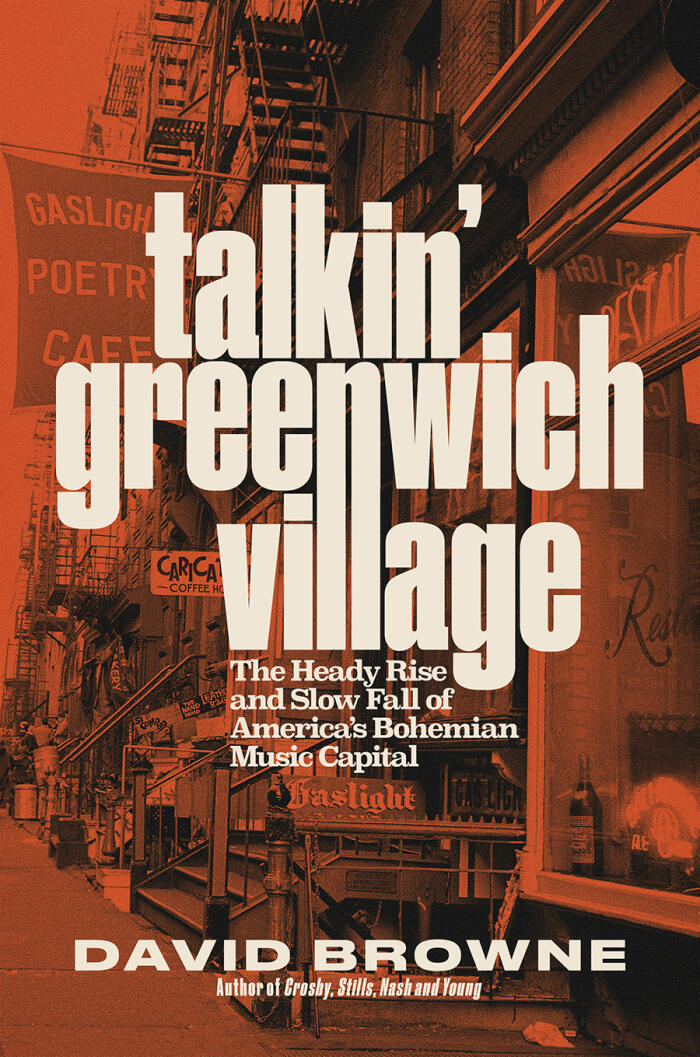 Talkin' Greenwich Village (The Heady Rise and Slow Fall of America's Bohemian Music Capital)