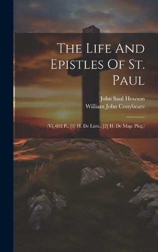 The Life And Epistles Of St. Paul: